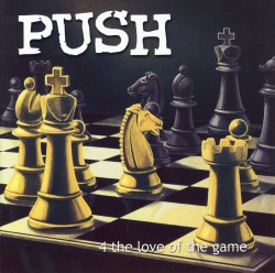 PUSH/4 THE LOVE OF THE GAME