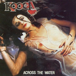KOOGA/ACROSS THE WATER