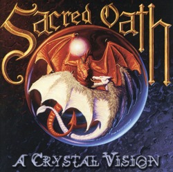 SACRED OATH/A CRYSTAL VISION