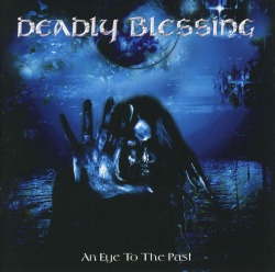 DEADLY BLESSING/AN EYE TO THE PAST