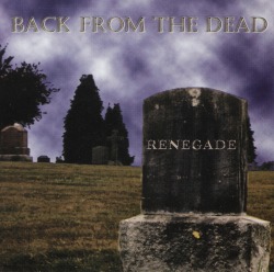 RENEGADE/BACK FROM THE DEAD