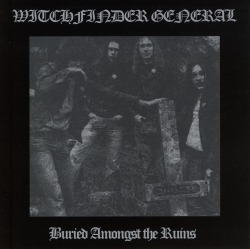 WITCHFINDER GENERAL/BURIED AMONGST THE RUINS