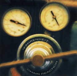 FAHRENHEIT/CHAIN REACTION