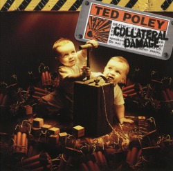 TED POLEY/COLLATERAL DAMAGE
