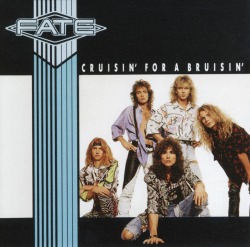 FATE/CRUISIN' FOR A BRUISIN'