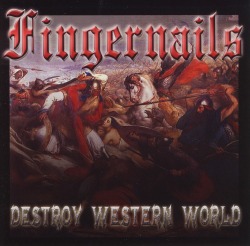 FINGERNAILS/DESTROY WESTERN WORLD