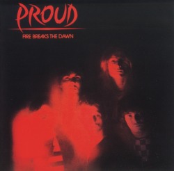 PROUD/FIRE BREAKS THE DAWN
