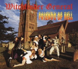 WITCHFINDER GENERAL/FRIENDS OF HELL