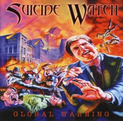 SUICIDE WATCH/GLOBAL WARNING