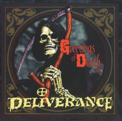DELIVERANCE/GREETINGS OF DEATH, ETC