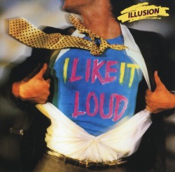 ILLUSION/I LIKE IT LOUD