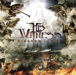 HIS WITNESS/KINGDOM COME
