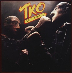 TKO/LET IT ROLL