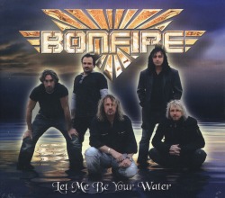 BONFIRE/LET ME BE YOUR WATER