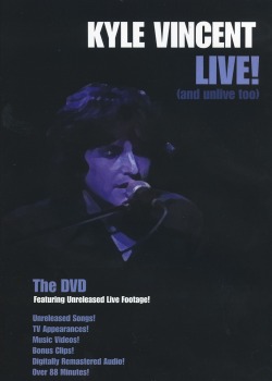KYLE VINCENT/LIVE��(AND UNLIVE TOO)