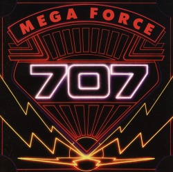 707/MEGA FORCE