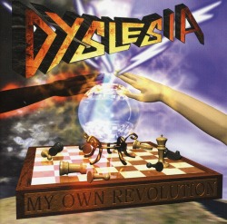 DYSLESIA/MY OWN REVOLUTION