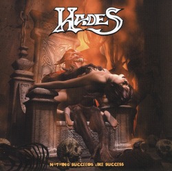 HADES/NOTHING SUCCEEDS LIKE SUCCESS