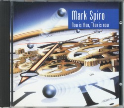 MARK SPIRO/NOW IS THEN, THEN IS NOW (USED)