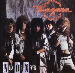 NIAGARA/NOW OR NEVER