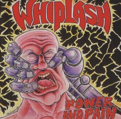 WHIPLASH/POWER AND PAIN + TICKET TO MAYHEM