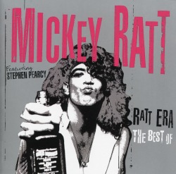MICKEY RATT/RATT ERA - THE BEST OF