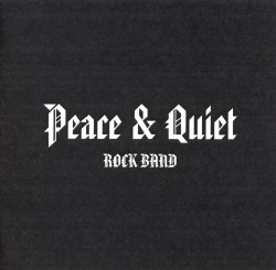 PEACE & QUIET/ROCK BAND
