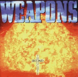 WEAPONS/SECOND THOUGHTS