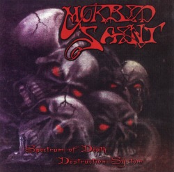 MORBID SAINT/SPECTRUM OF DEATH + DESTRUCTION SYSTEM