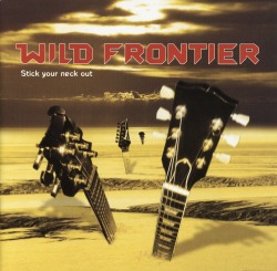 WILD FRONTIER/STICK YOUR NECK OUT
