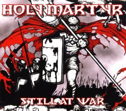 HOLY MARTYR/STILL AT WAR