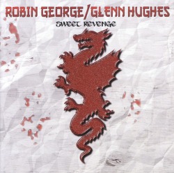 ROBIN GEORGE/GLENN HUGHES/SWEET REVENGE