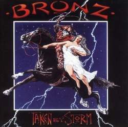 BRONZ/TAKEN BY STORM