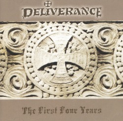 DELIVERANCE/THE FIRST FOUR YEARS