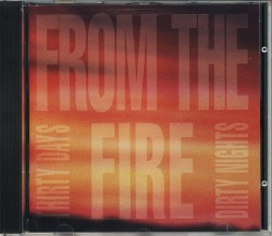 FROM THE FIRE/THIRTY DAYS AND DIRTY NIGHTS (USED)