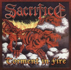 SACRIFICE/TORMENT IN FIRE (2CD)