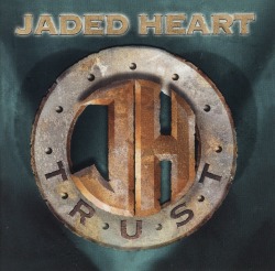 JADED HEART/TRUST