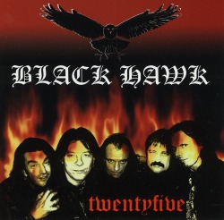 BLACK HAWK/TWENTYFIVE