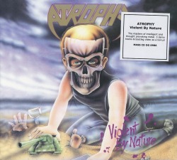 ATROPHY/VIOLENT BY NATURE