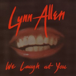 LYNN ALLEN/WE LAUGH AT YOU