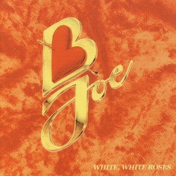 B-JOE/WHITE, WHITE ROSES