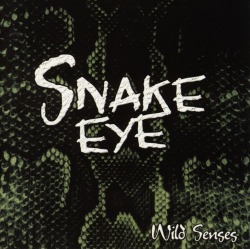 SNAKE EYE/WILD SENSES