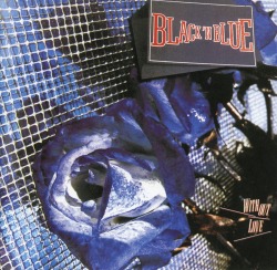 BLACK 'N BLUE/WITHOUT LOVE