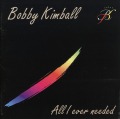 BOBBY KIMBALL/ALL I EVER NEEDED