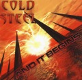 COLD STEEL/AND IT BEGINS
