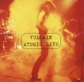VULCAIN/ATOMIC LIVE
