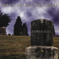 RENEGADE/BACK FROM THE DEAD