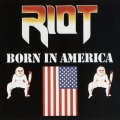 RIOT/BORN IN AMERICA