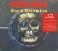 CYCLONE/BRUTAL DESTRUCTION