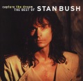 STAN BUSH/CAPTURE THE DREAM - THE BEST OF STAN BUSH
